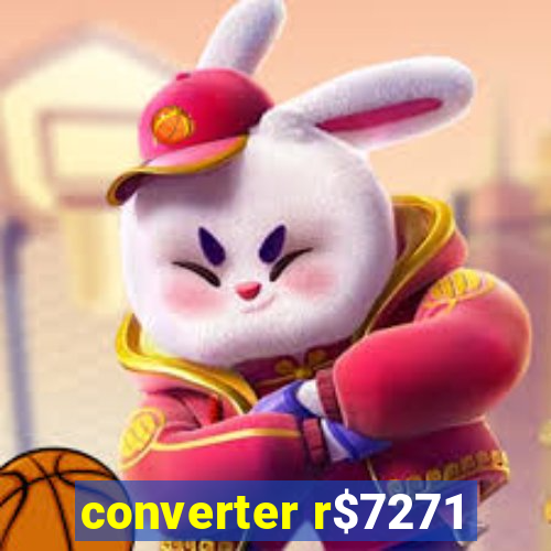 converter r$7271