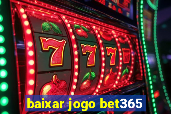 baixar jogo bet365