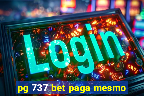 pg 737 bet paga mesmo