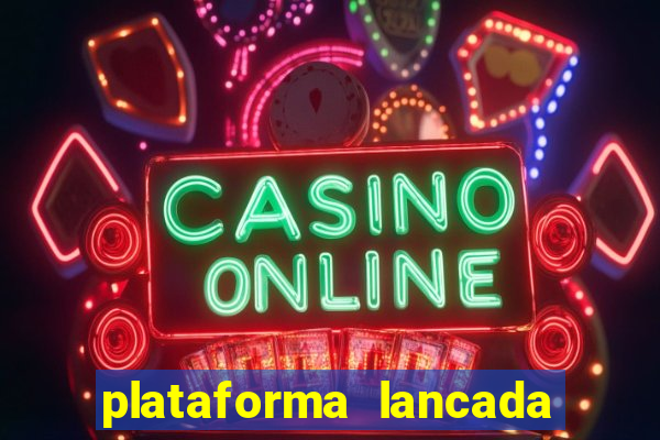 plataforma lancada hoje slots