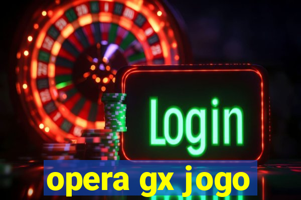 opera gx jogo