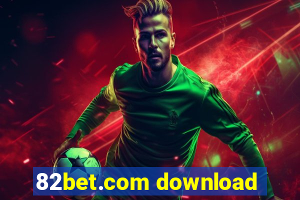 82bet.com download