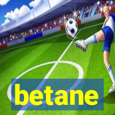 betane