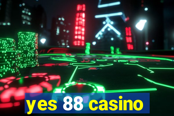 yes 88 casino