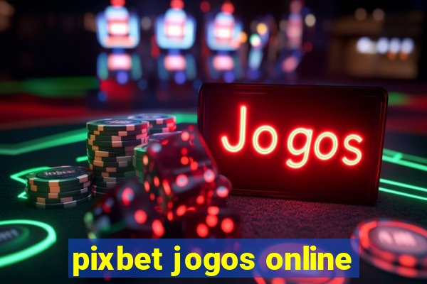 pixbet jogos online