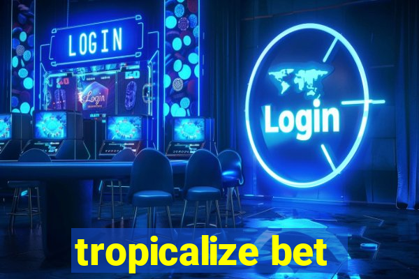 tropicalize bet