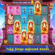 foxy bingo welcome bonus