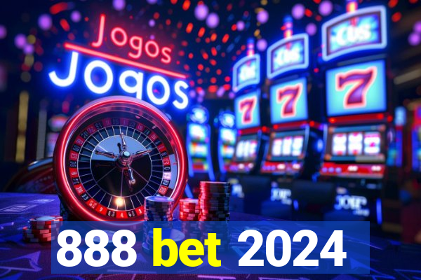 888 bet 2024