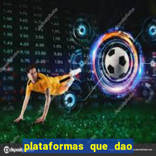 plataformas que dao dinheiro para jogar