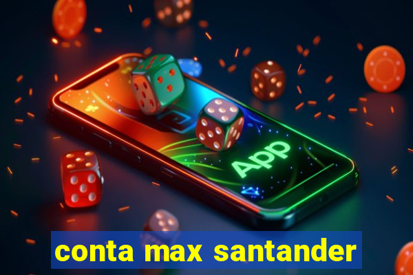 conta max santander