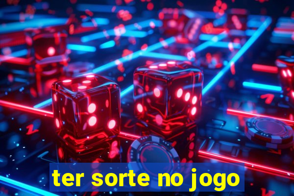 ter sorte no jogo