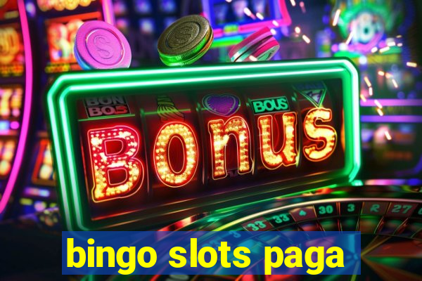 bingo slots paga