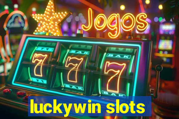 luckywin slots