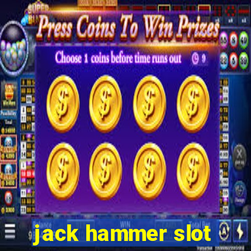 jack hammer slot