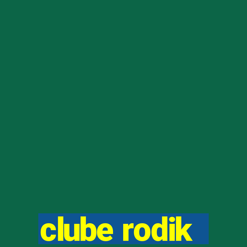 clube rodik