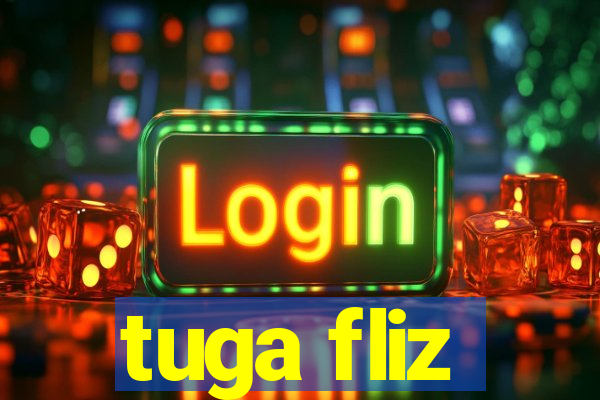 tuga fliz