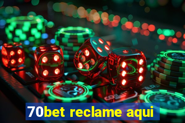 70bet reclame aqui