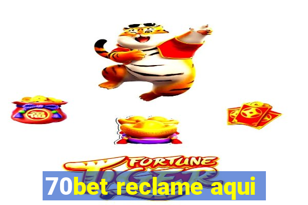 70bet reclame aqui