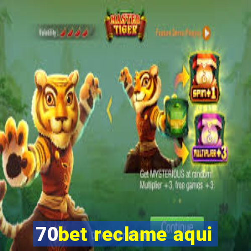 70bet reclame aqui