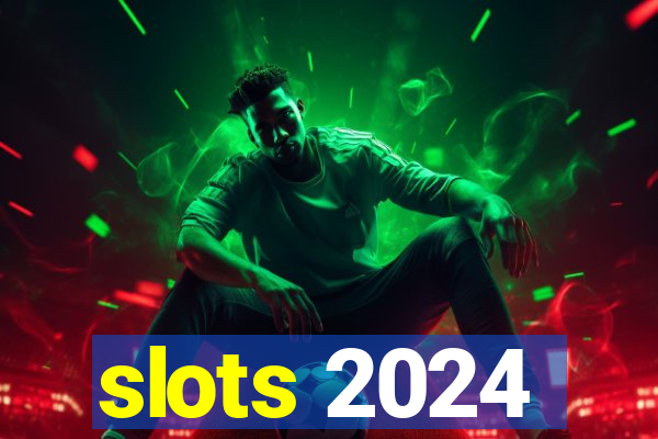 slots 2024