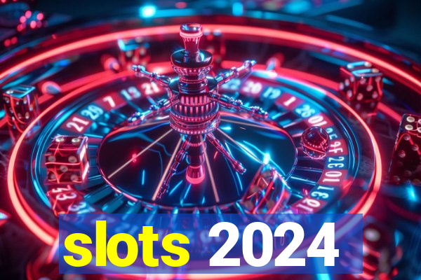 slots 2024