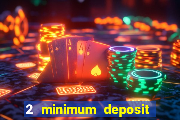 2 minimum deposit casino nz