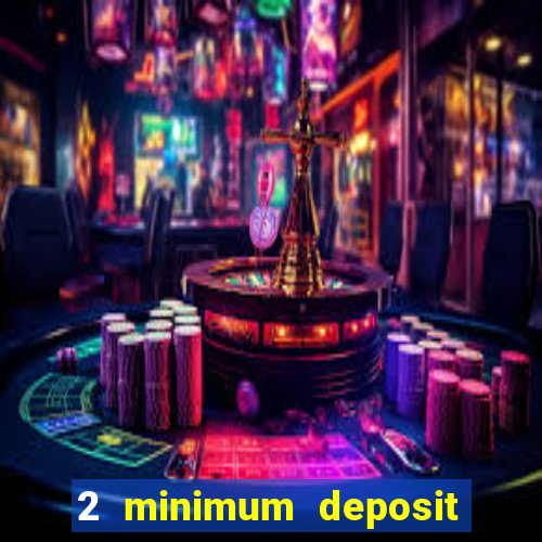 2 minimum deposit casino nz