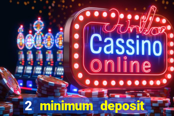 2 minimum deposit casino nz