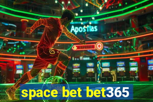 space bet bet365