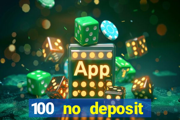 100 no deposit bonus casino 2021