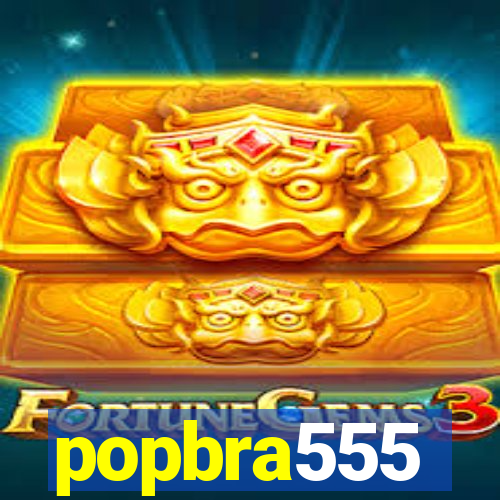 popbra555