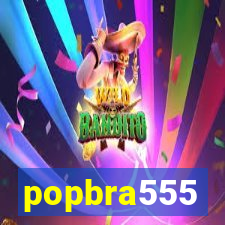 popbra555