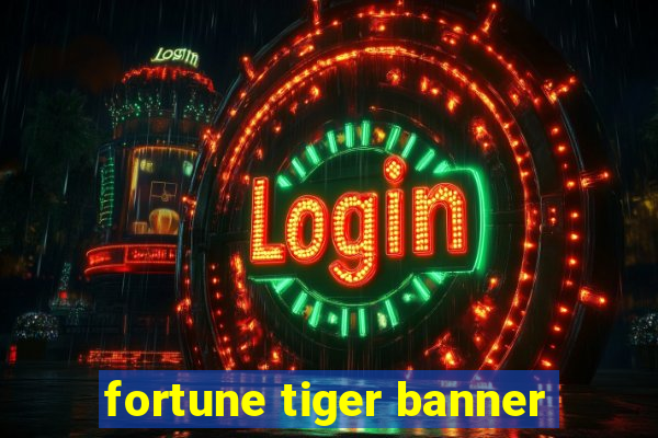 fortune tiger banner