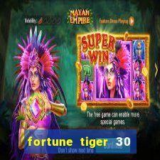 fortune tiger 30 reais grátis