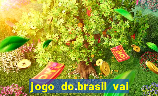 jogo do.brasil vai passar aonde