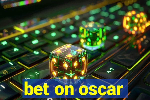 bet on oscar