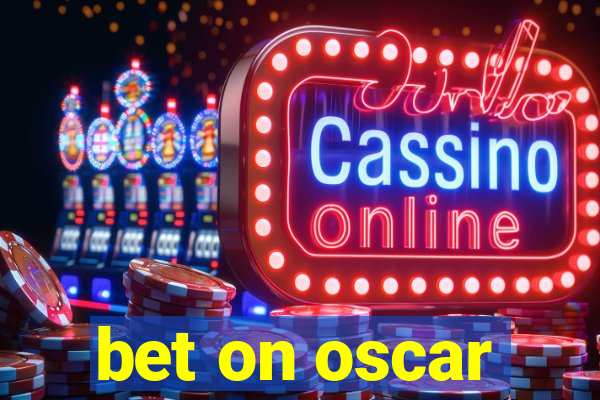 bet on oscar