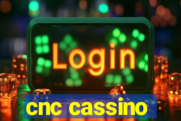 cnc cassino