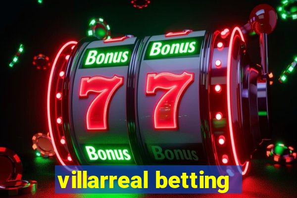 villarreal betting