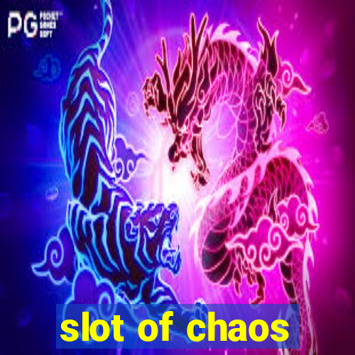 slot of chaos