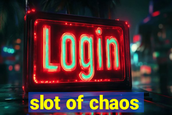 slot of chaos