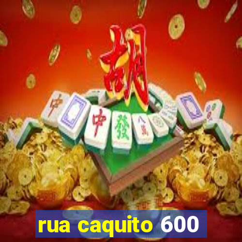 rua caquito 600