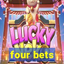 four bets