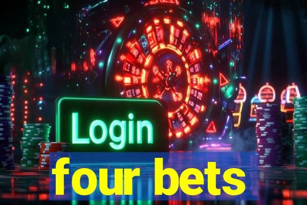 four bets