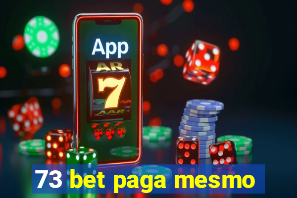 73 bet paga mesmo