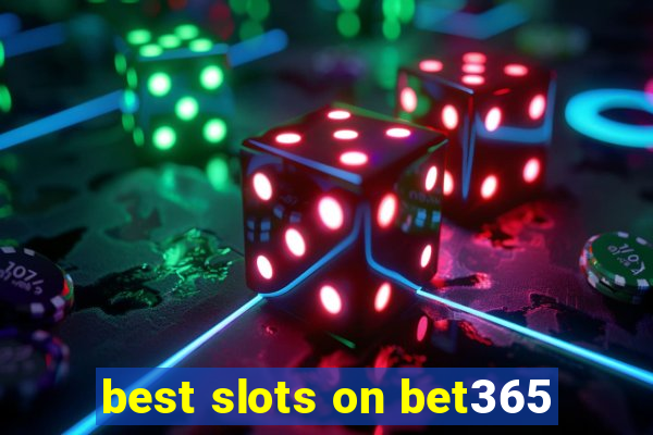 best slots on bet365