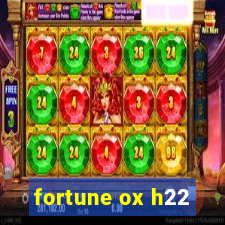 fortune ox h22