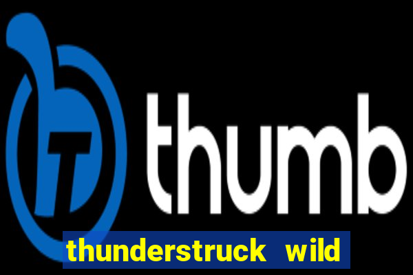 thunderstruck wild lightning slots