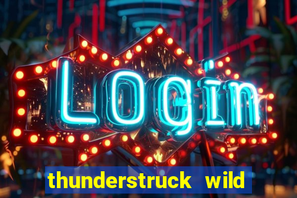 thunderstruck wild lightning slots