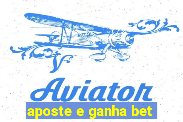 aposte e ganha bet